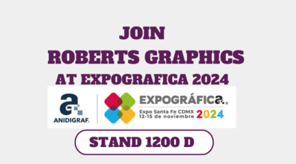 Roberts Graphics Heads to EXPOGRÁFICA 2024!