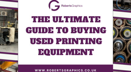 The Ultimate Guide to Buying Used Printing Equipment